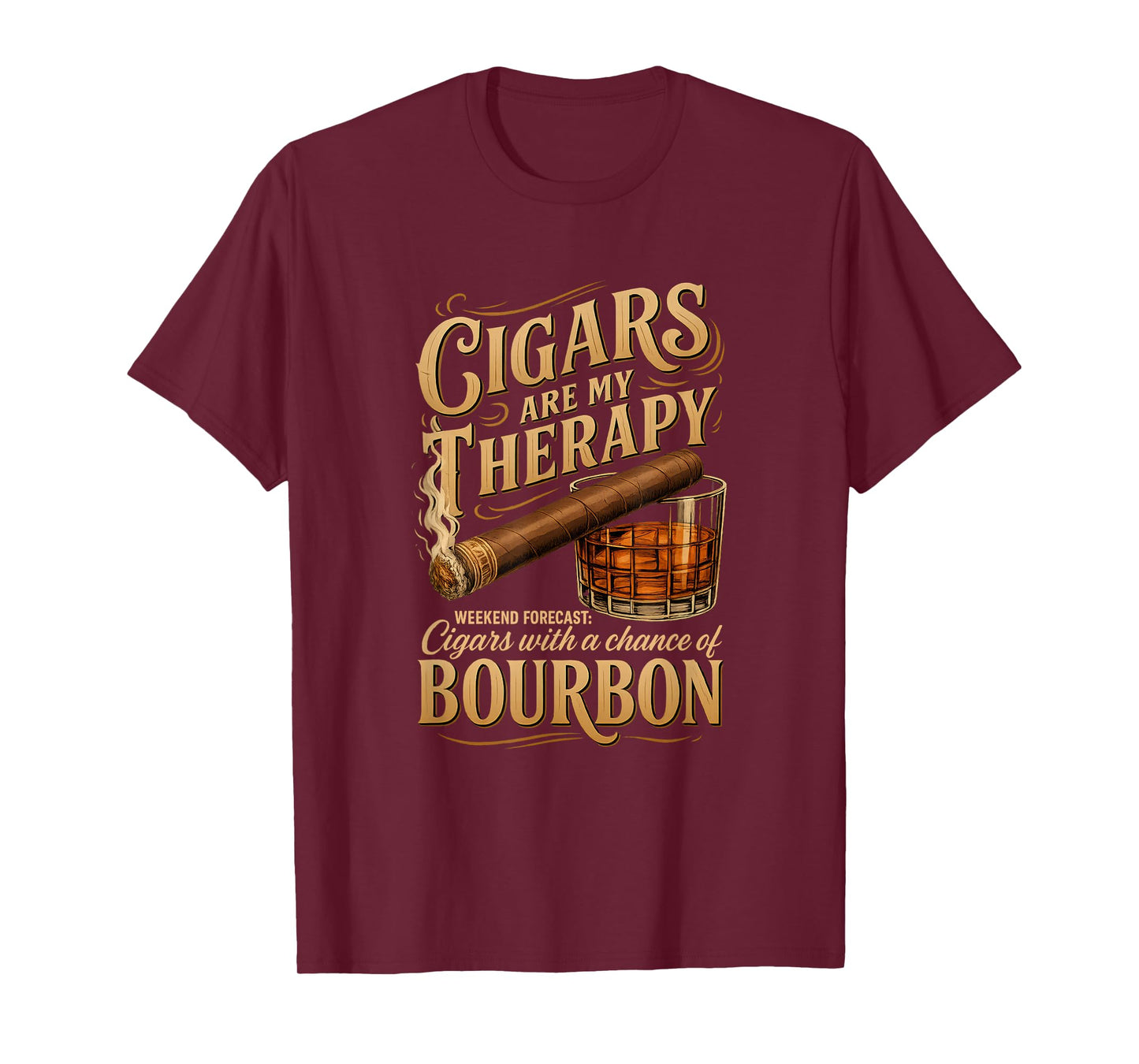 Cigars Are My Therapy Weekend Forecast Bourbon Apparel T-Shirt