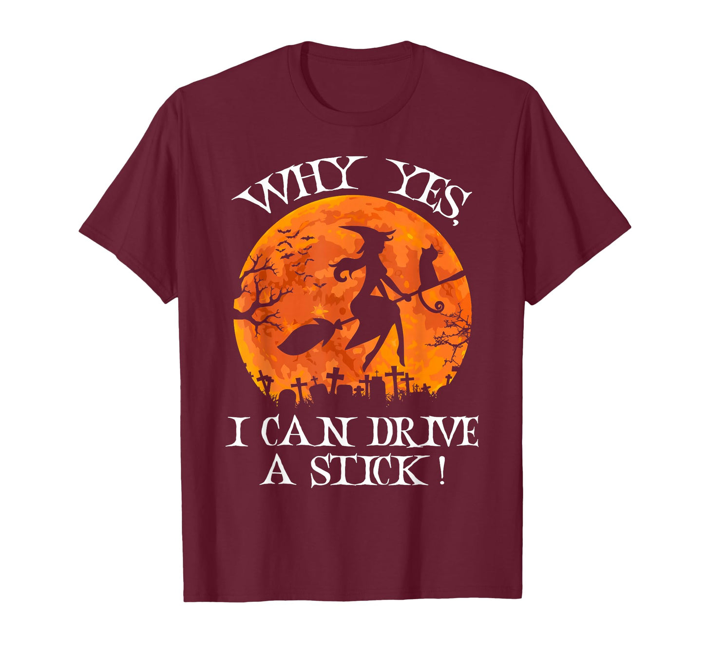 Yes I Can Drive A Stick Funny Halloween Witch Broom Quote T-Shirt