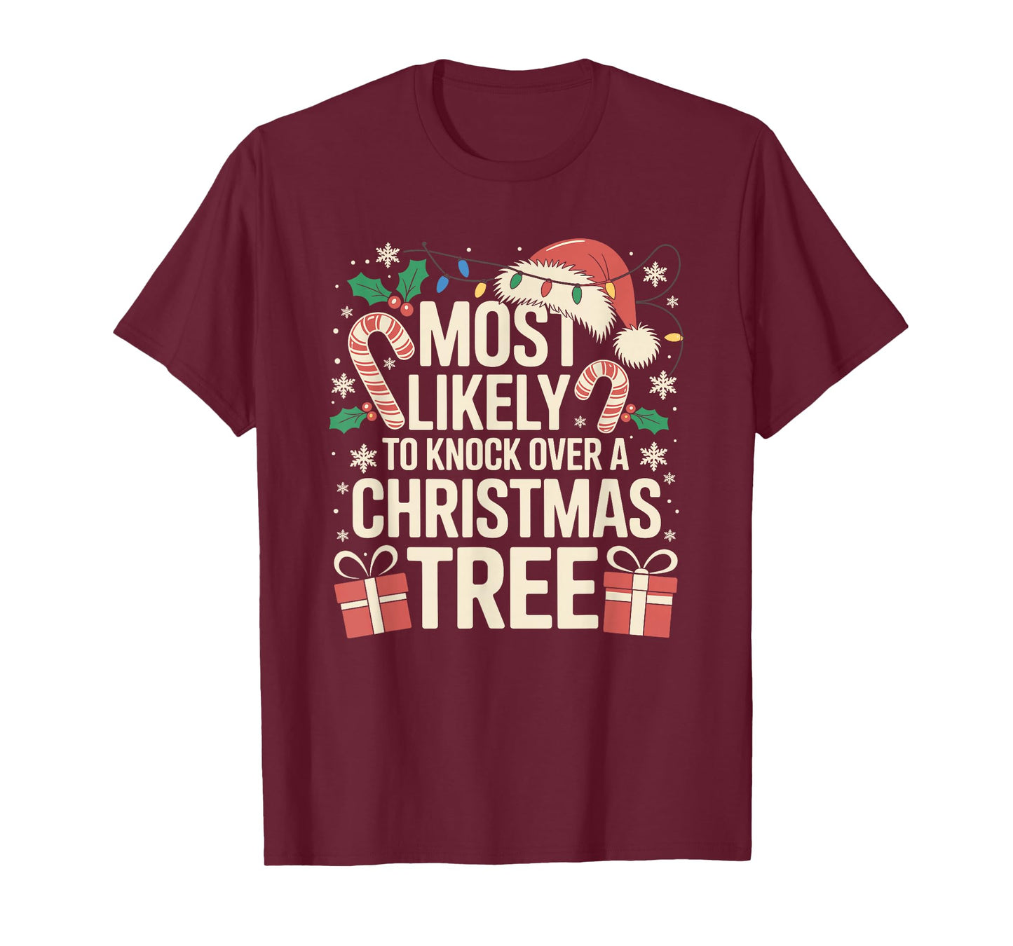 Most Likely to Knock Over The Christmas Tree Family Xmas T-Shirt