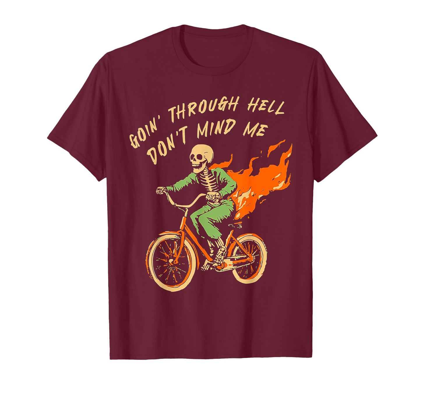 Going Through Hell Dont Mind Me T-Shirt