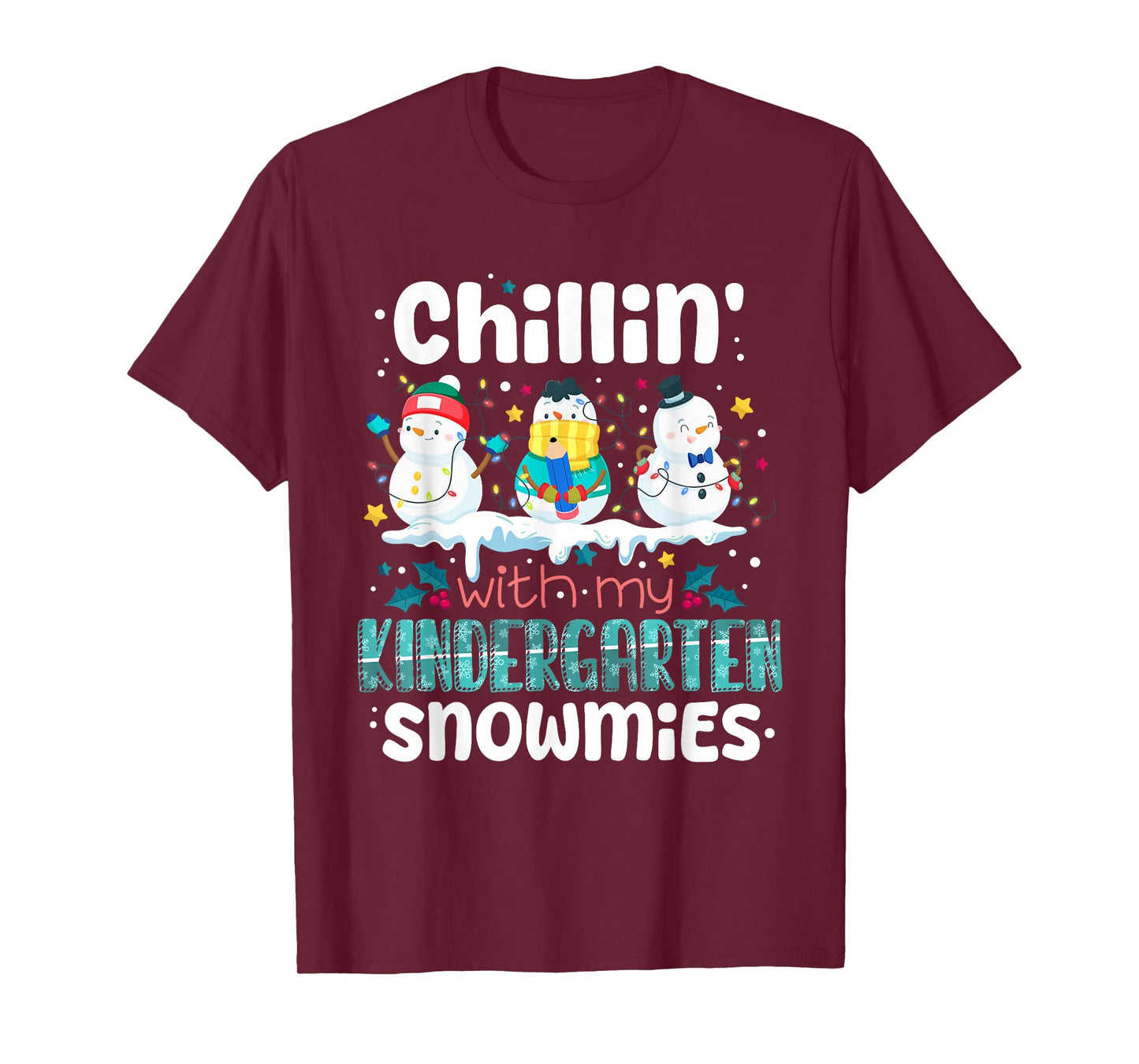 Chillin with My Kindergarten Snowmies Teacher Xmas Snowman T-Shirt