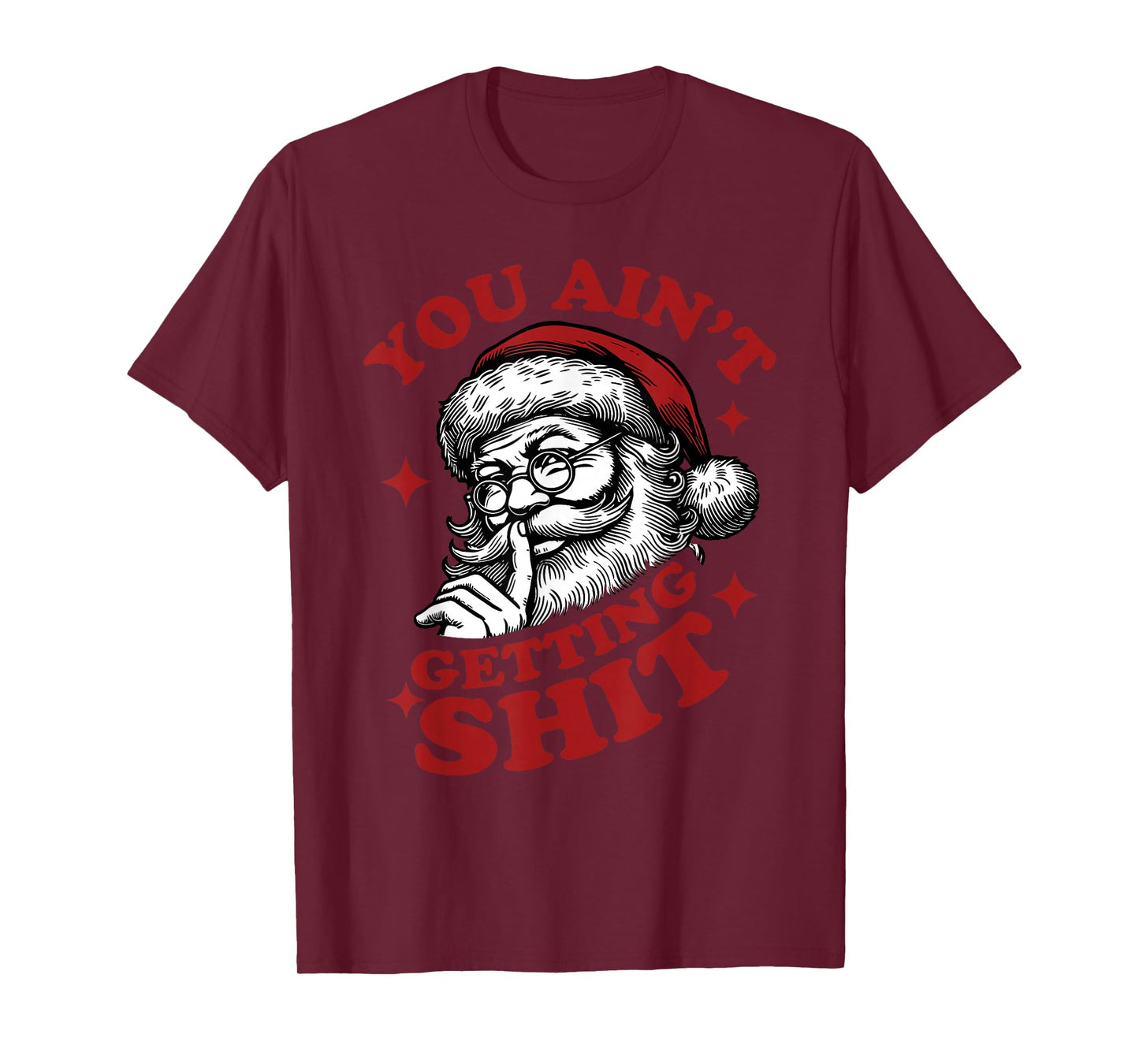 You Ain't Gettin' Shit Christmas Funny Santa Pajamas Holiday T-Shirt