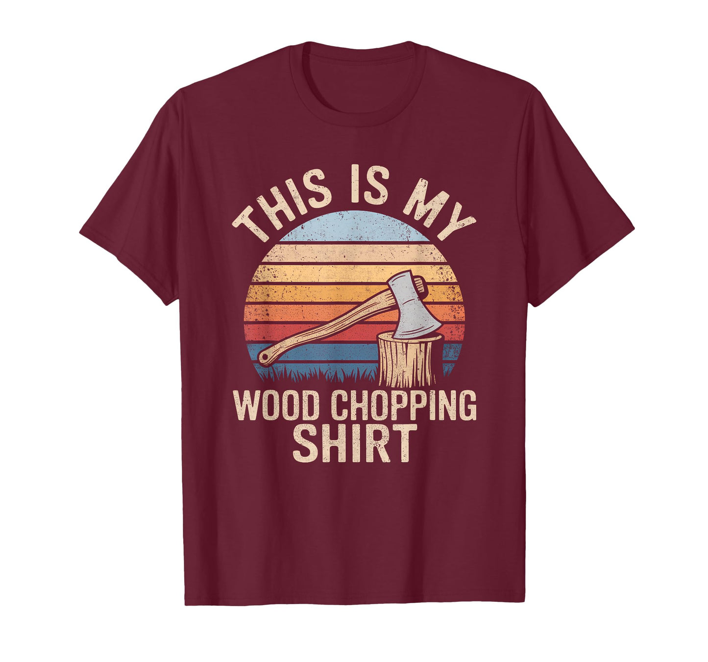 Funny Lumberjack Lumberman Camper This Is My Wood Chopping T-Shirt