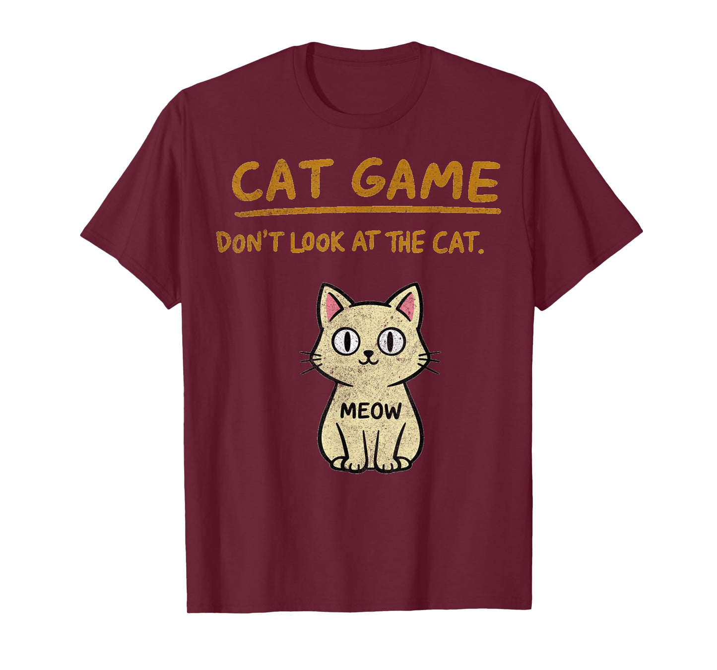 Cat Game Don't Look at The Cat Funny T-Shirt