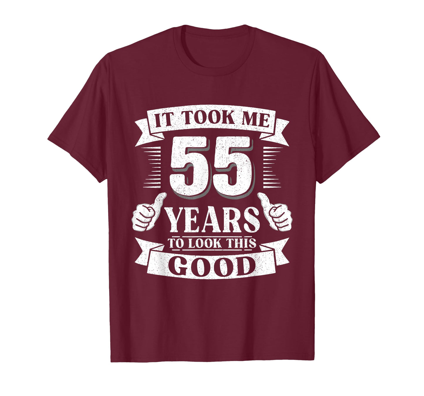 It Took Me 55 Year to Look This Good 55th Birthday Men Women T-Shirt