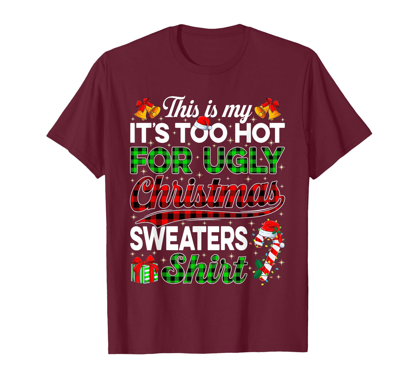 This is My Too Hot for Ugly Christmas Sweater Funny Xmas Pjs T-Shirt
