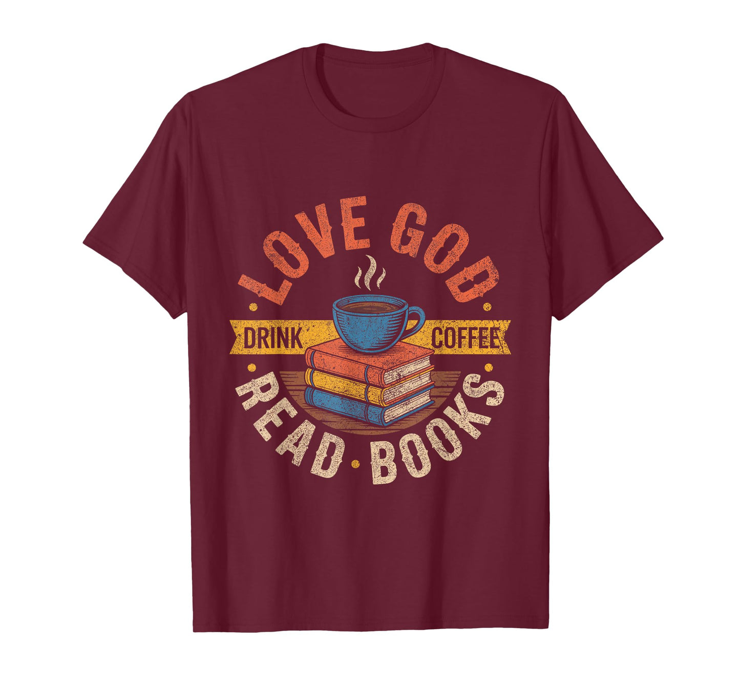 Love God Drink Coffee Read Books Lovers Mother's day T-Shirt