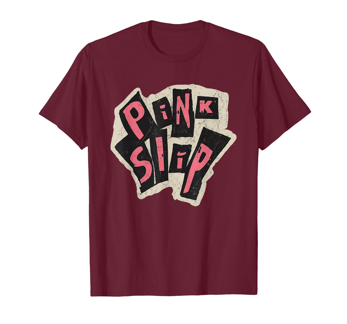 Pink Slip Distressed Grunge Typography Design T-Shirt