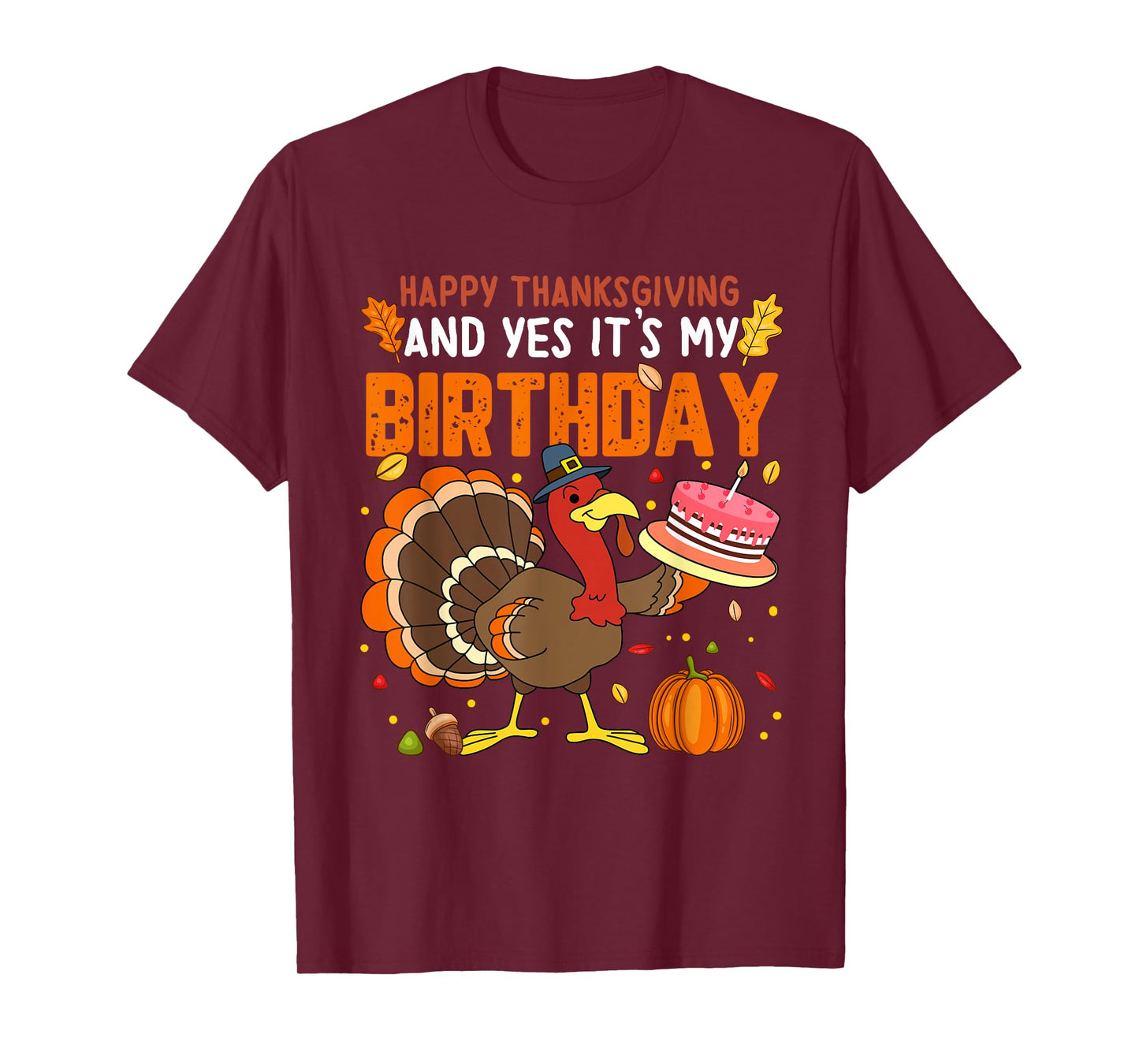 Happy Thanksgiving And Yes It's My Birthday Boys Girls Kids T-Shirt