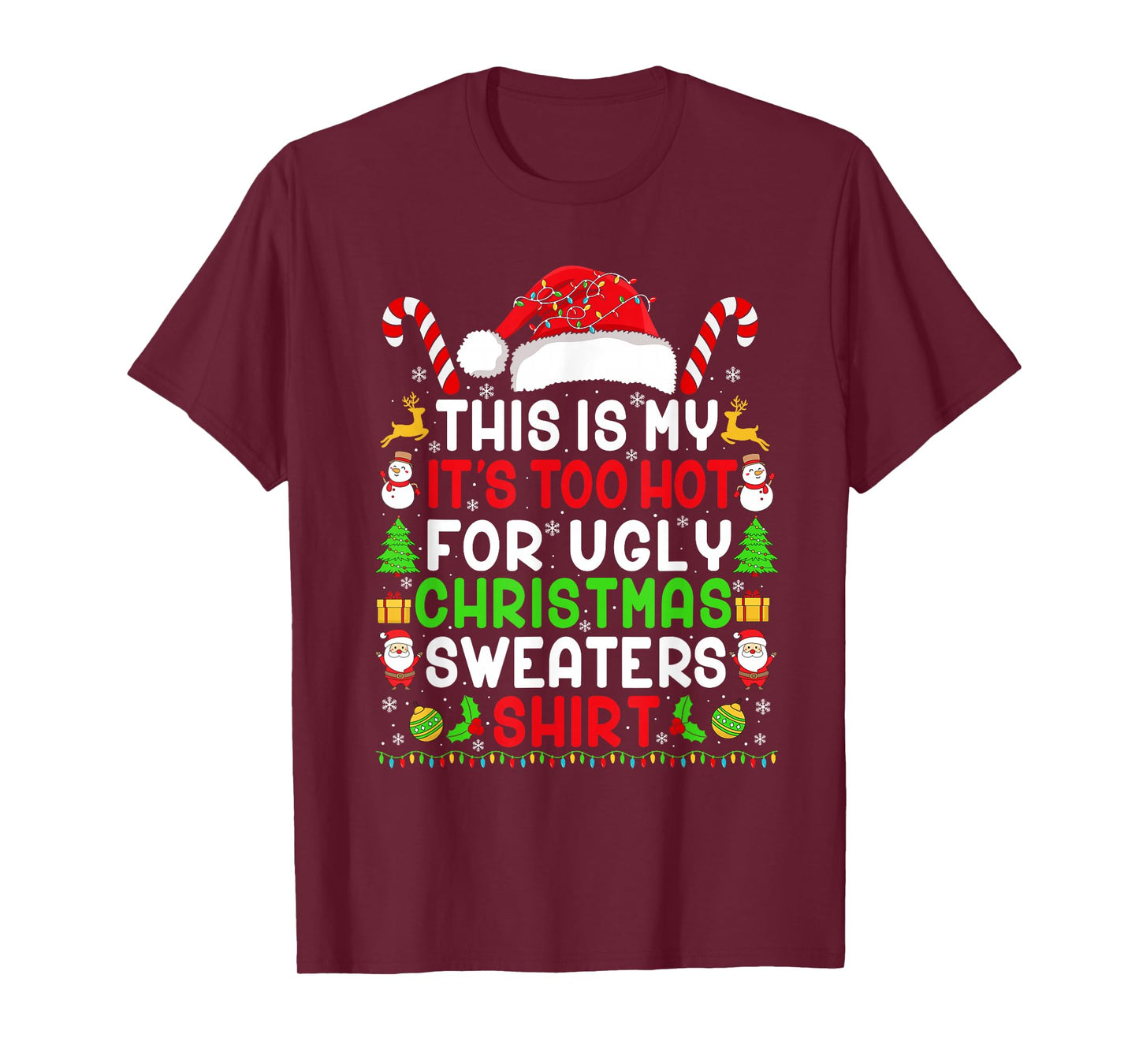 Too Hot for Ugly Christmas Sweaters Family Xmas Pajamas T-Shirt