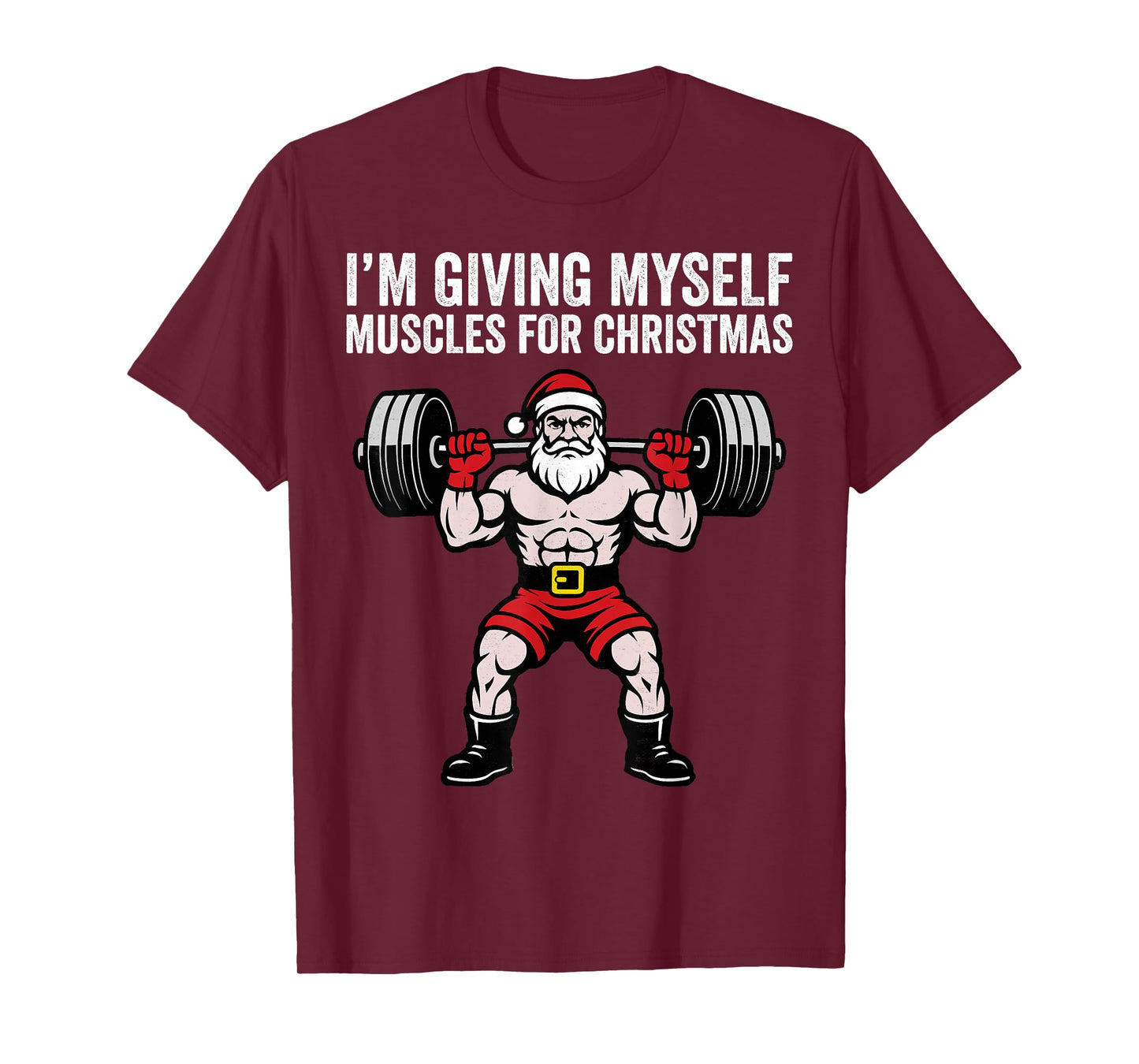 I'm Giving Myself Muscles for Christmas Santa Claus T-Shirt