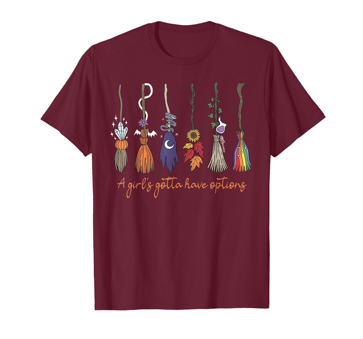 A Girl's Gotta Have Options with Witch Broom Halloween T-Shirt