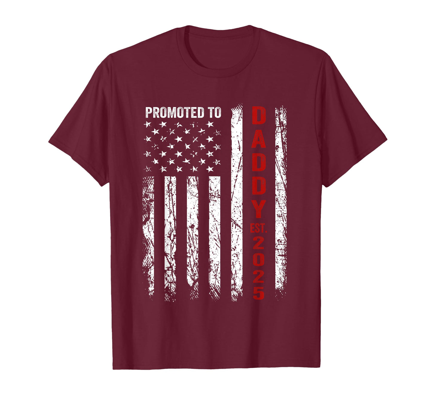 Patriotic Dad Promoted To Daddy Est 2025 New Dad 2025 Women Men T-Shirt