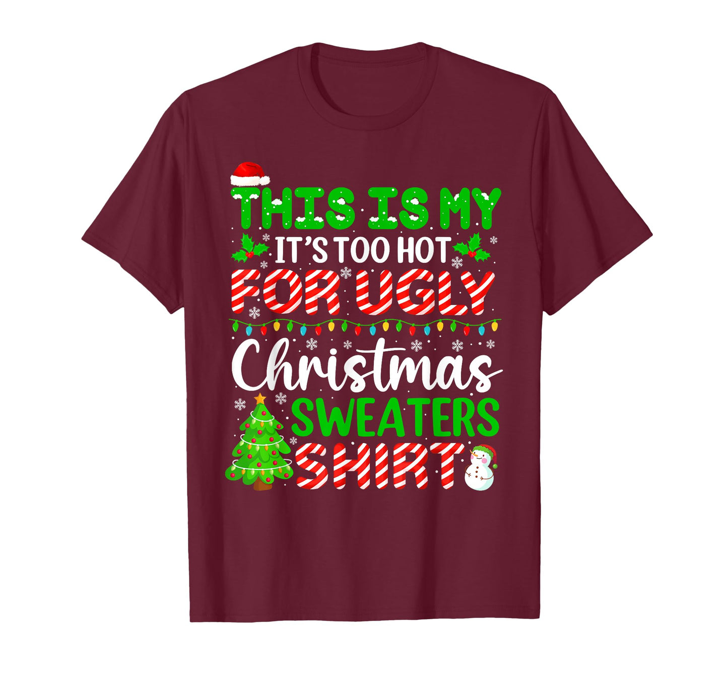 This is My It's Too Hot for Ugly Christmas Sweaters Holiday T-Shirt