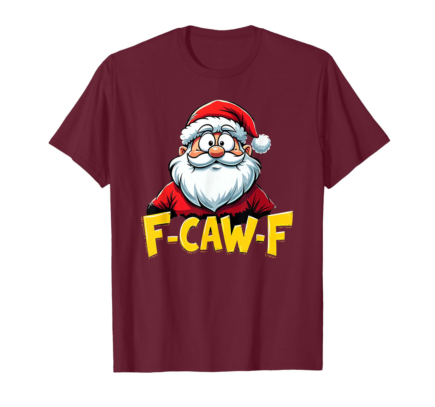 F-Caw-F Santa Claus Christmas Humor T-Shirt