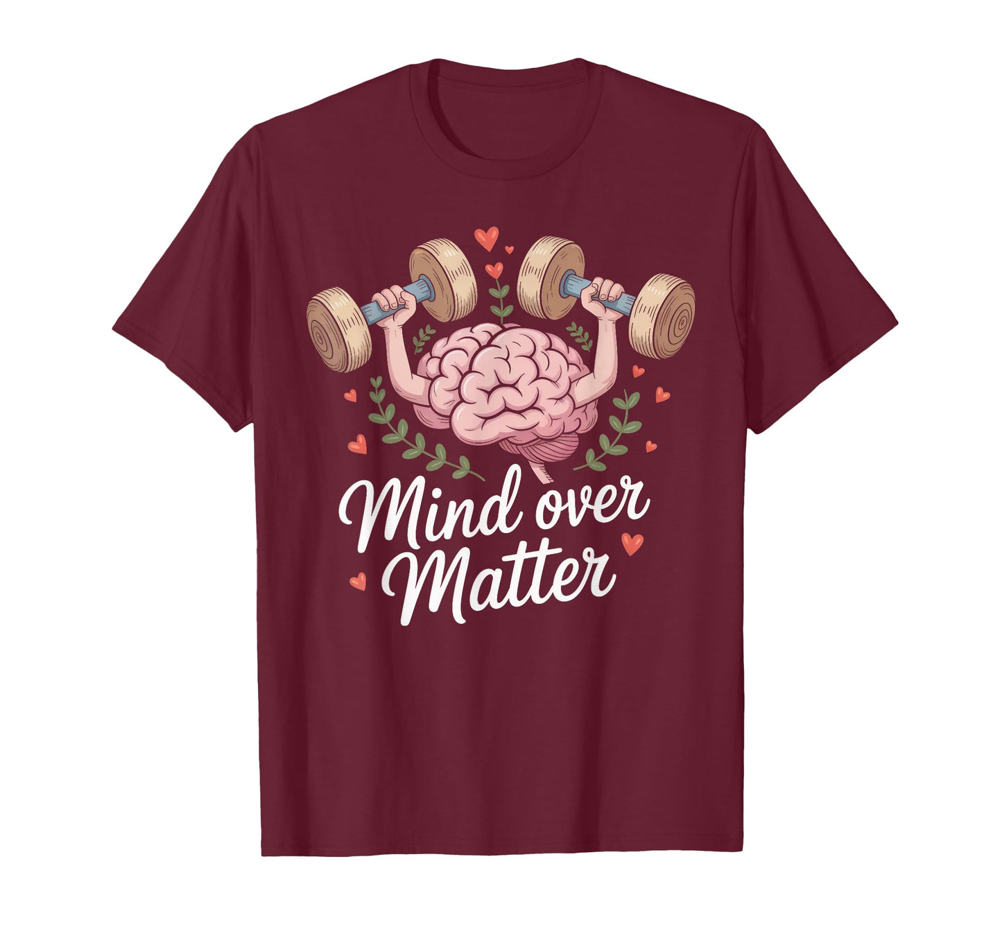 Mind Over Matter Motivational Brain Lifting Weights T-Shirt