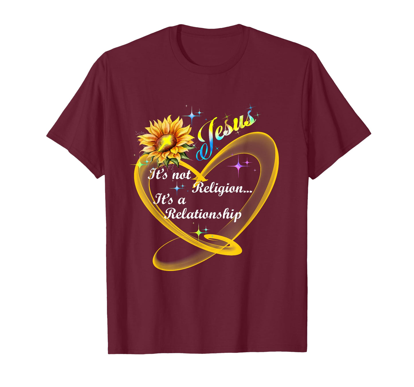 Jesus It's Not A Religion It's A Relationship Sunflower Art T-Shirt