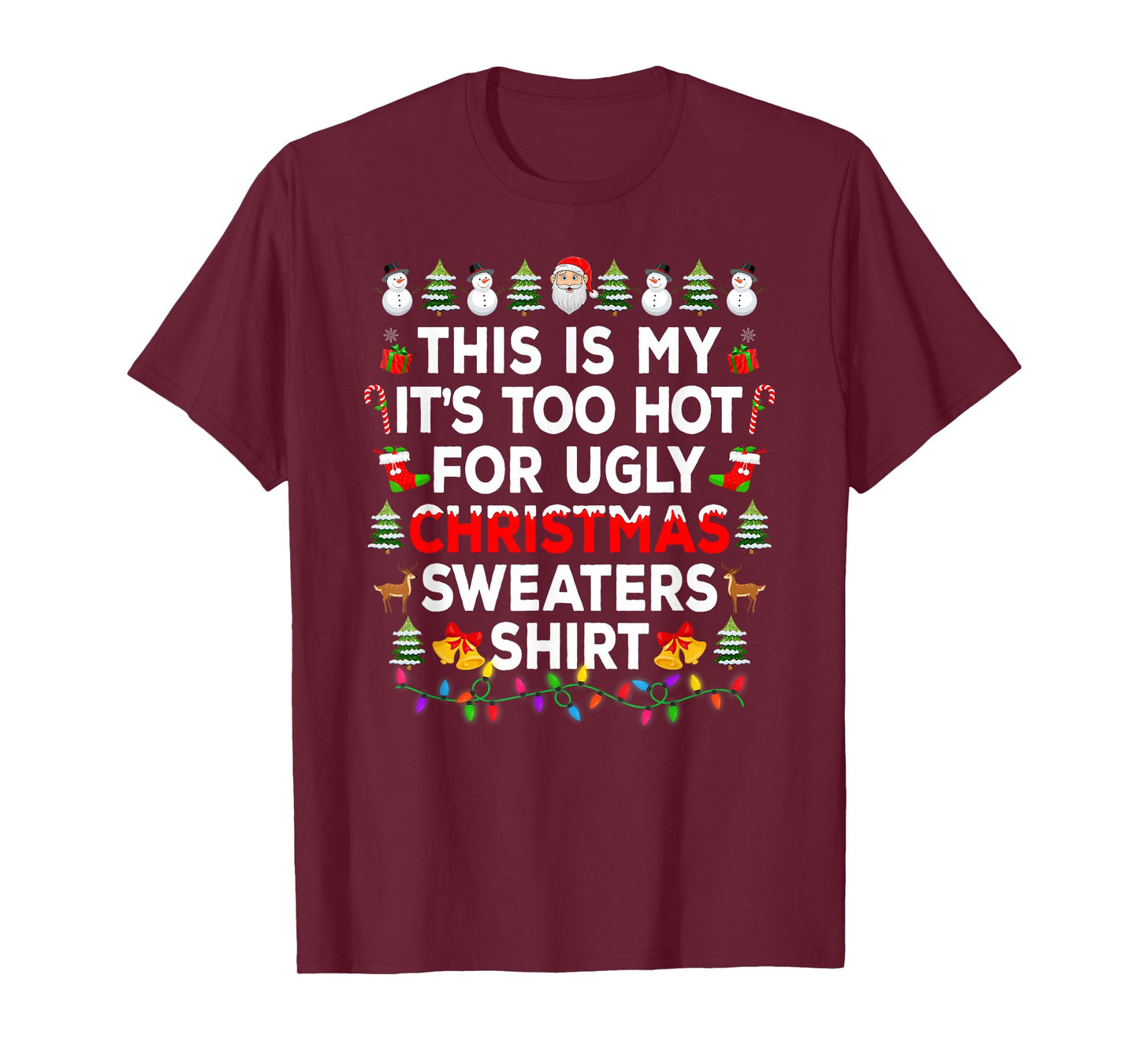 This is My It's Too Hot for Ugly Christmas Sweaters Pjs Xmas T-Shirt