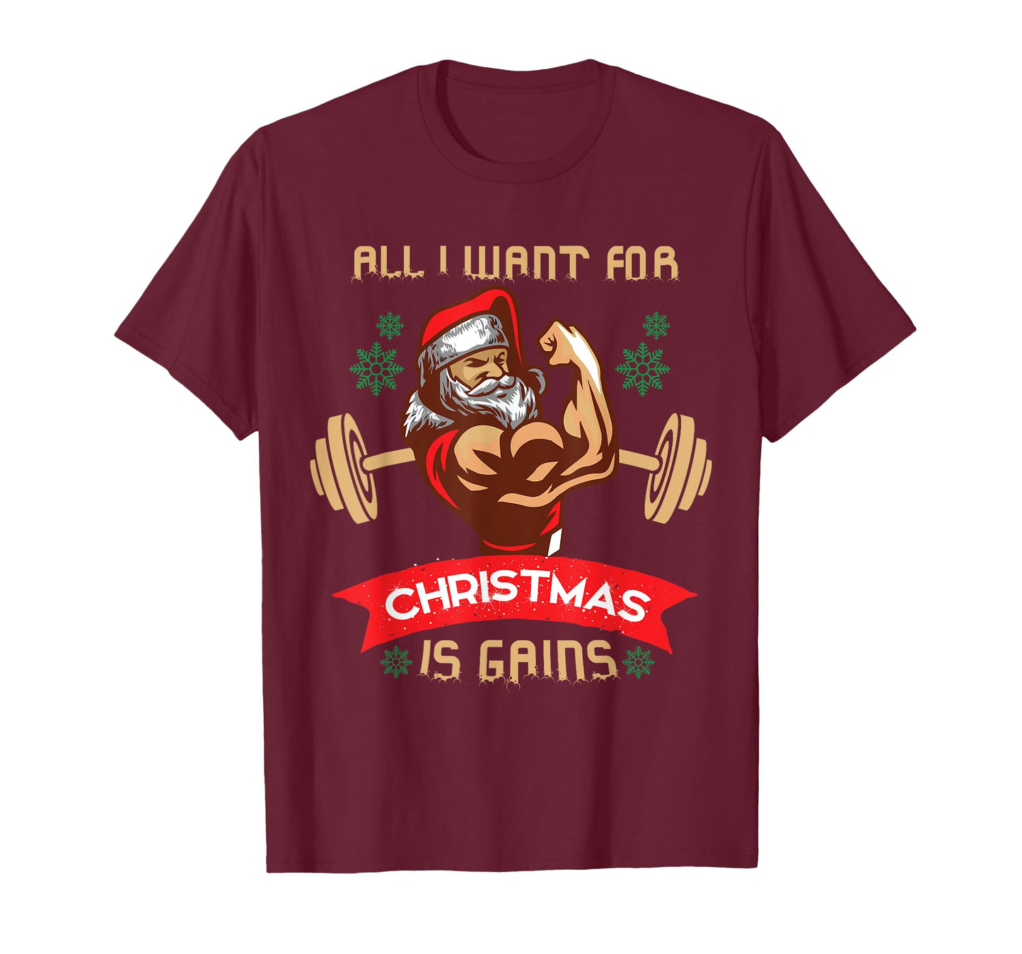 All I Want For Christmas Is Gains Gym Workout T Shirt
