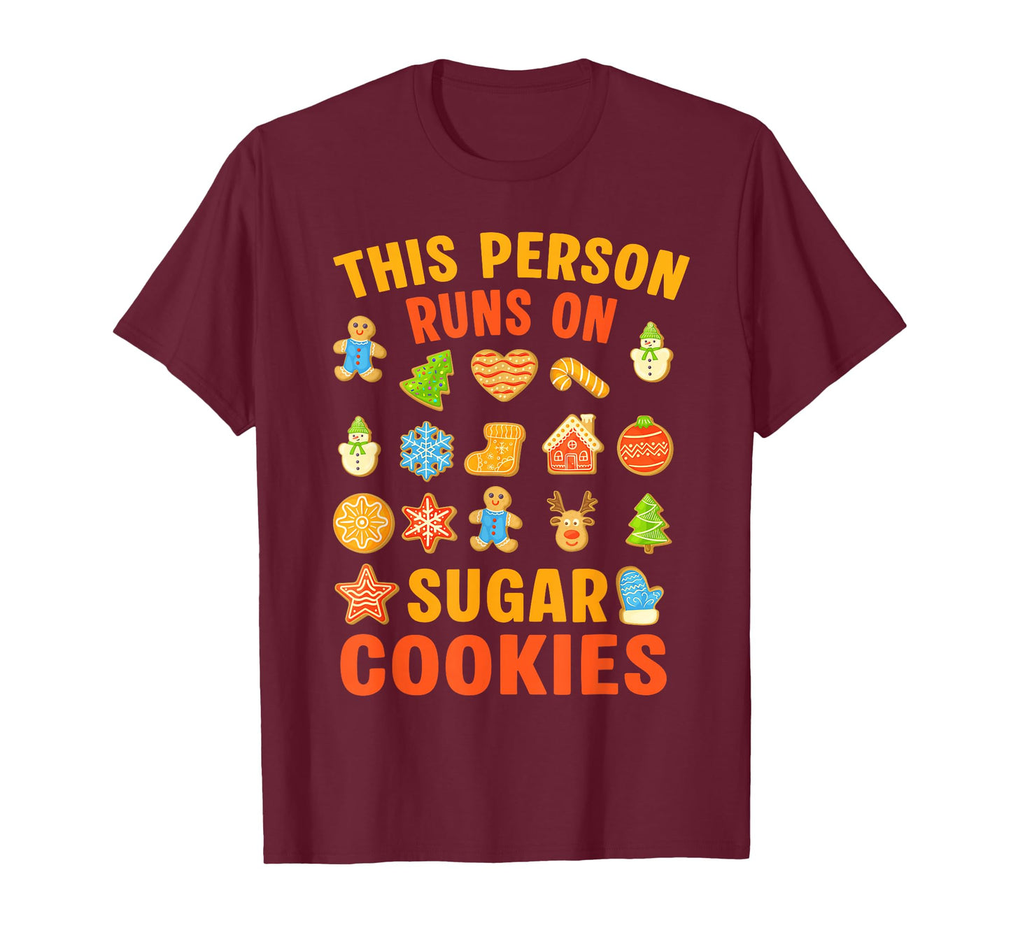 Person Runs On Sugar Cookies Christmas Santa Xmas Family T-Shirt