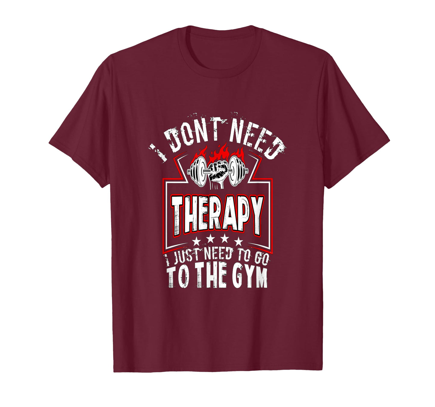 I dont need therapy i just need to go to the gym tee shirt T-Shirt