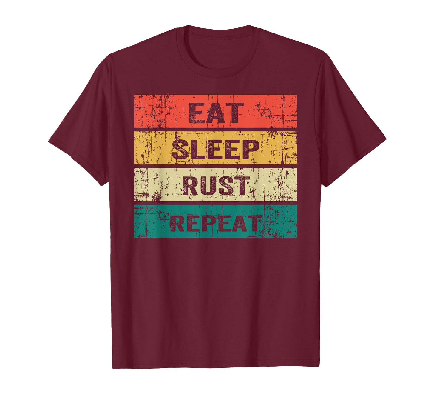 EAT SLEEP RUST REPEAT Funny Gaming Sports Meme T-Shirt