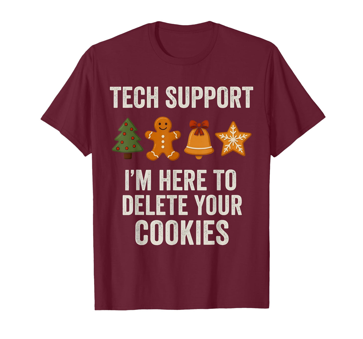 Christmas Tech Support Here to Delete Cookies Xmas Men Women T-Shirt