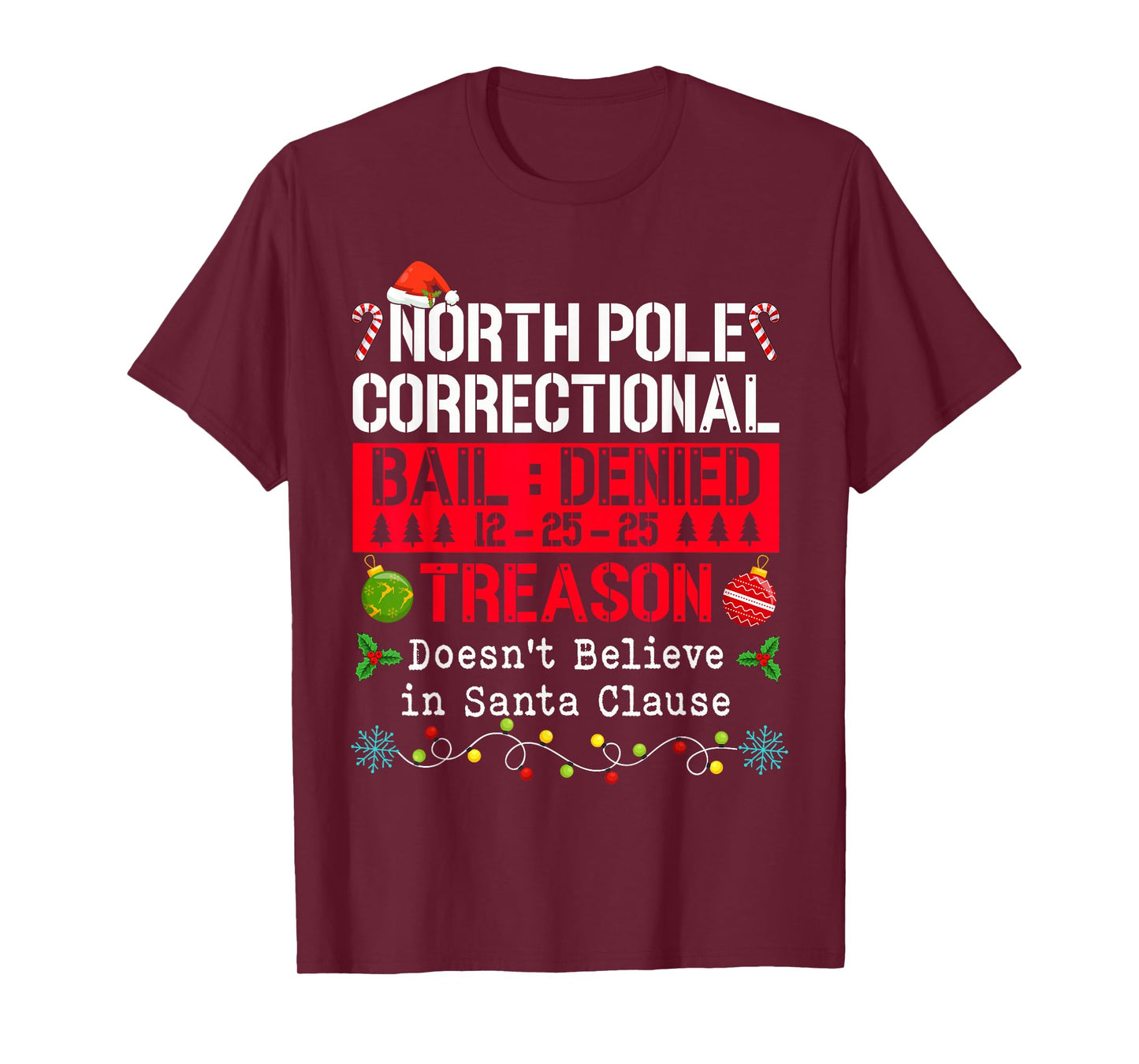 North Pole Correctional Treason Doesn't Believe Santa Clause T-Shirt