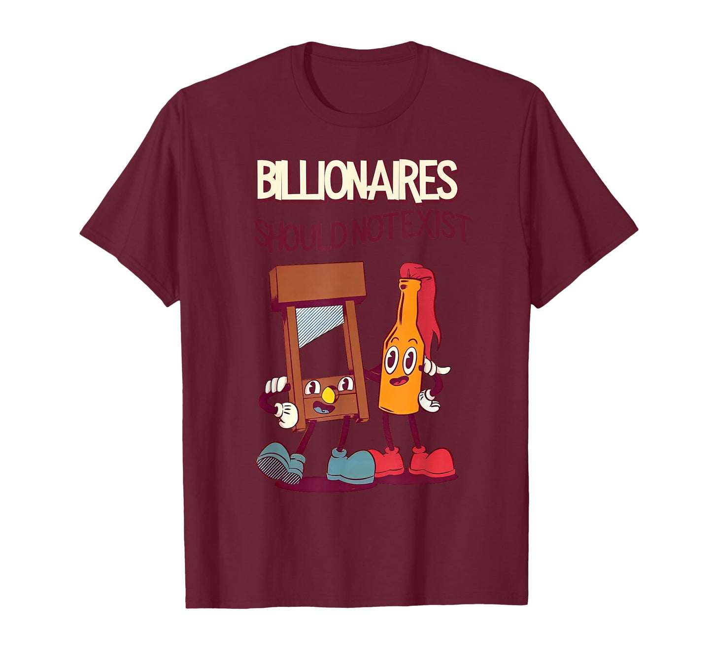 Billionaires Should Not Exist T-Shirt
