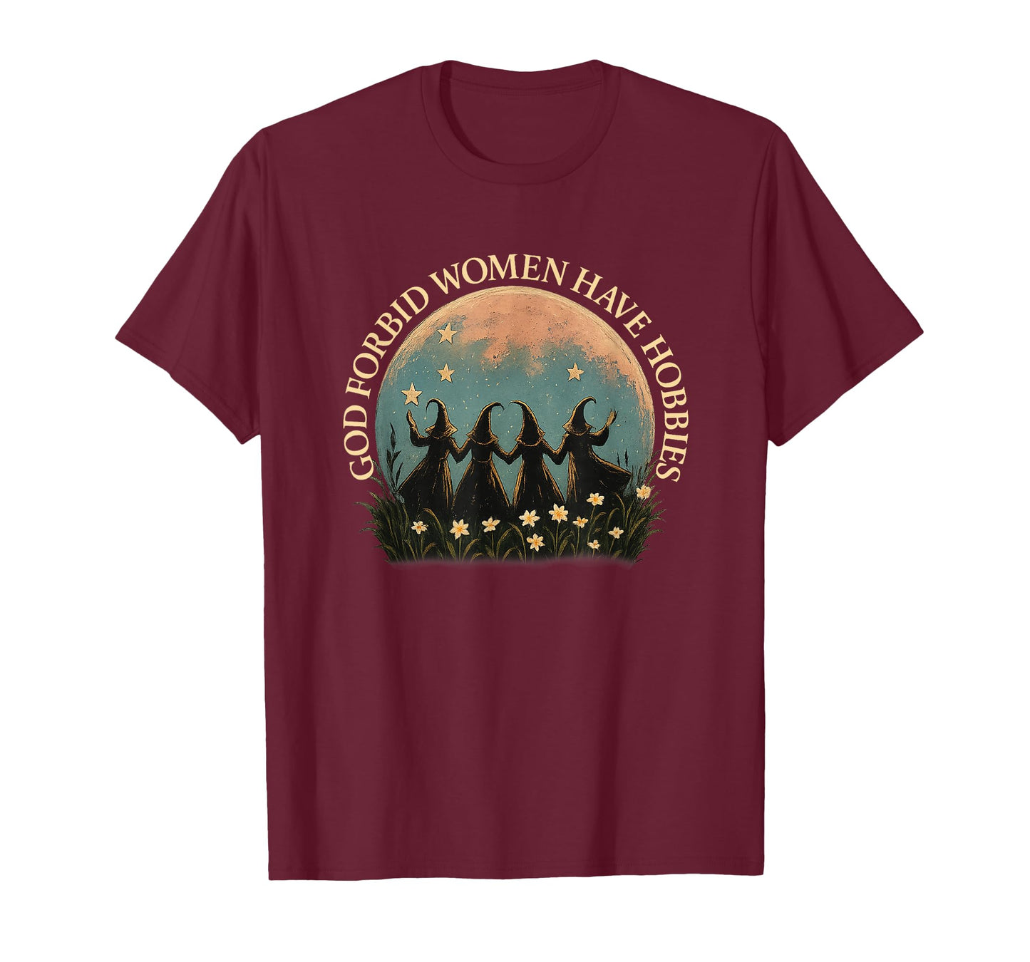 God Forbid Women Have Hobbies Funny Witchy Feminist T-Shirt