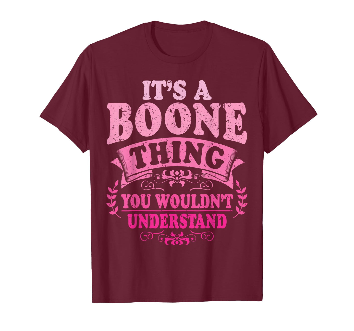 It's A Boone Thing You Wouldn't Understand Boone T-Shirt