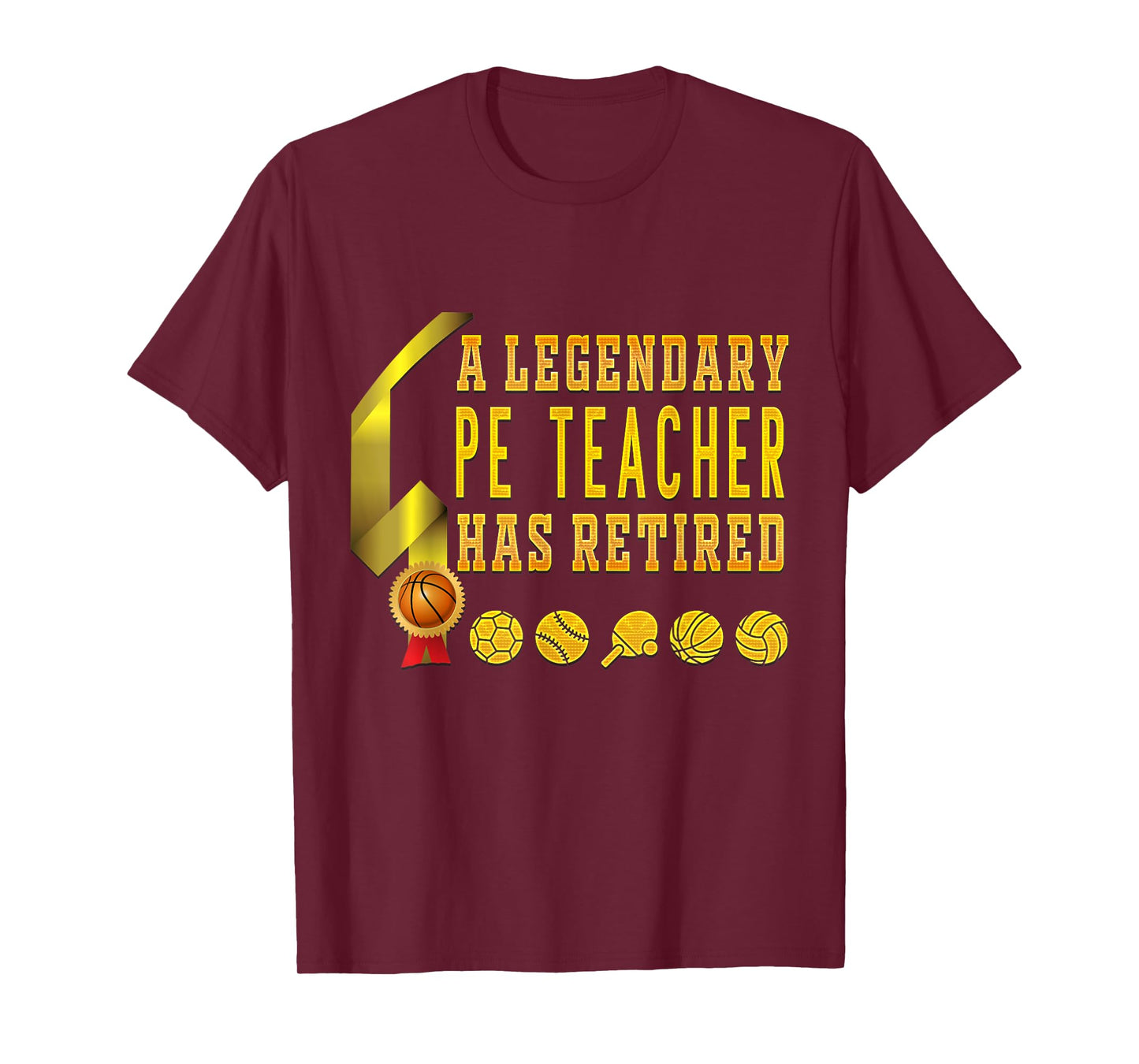 Retired Gym PE Physical Education Teacher Legend T-Shirt