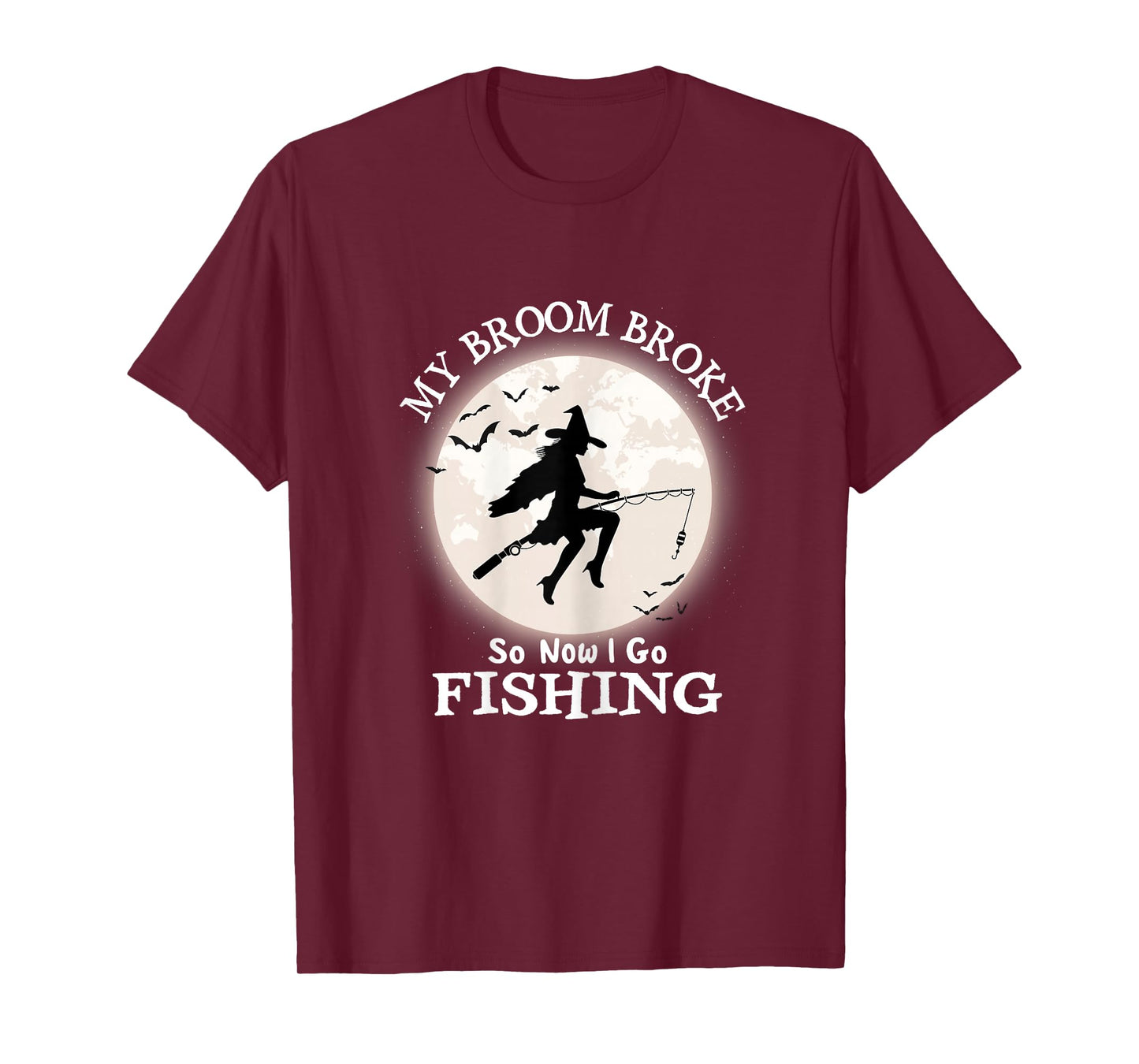 My Broom Broke So Now I Go Fishing Fun Halloween Witch T-Shirt