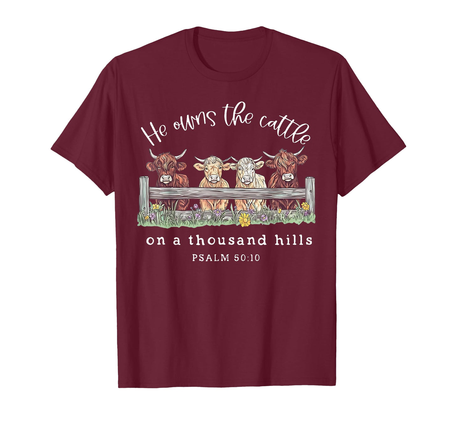 Cow He Owns The Cattle On A Thousand Hills T-Shirt