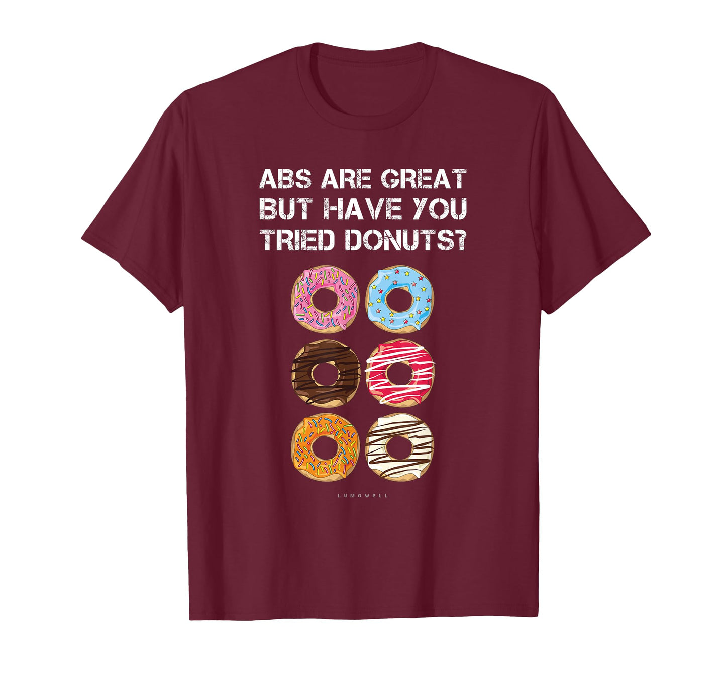 Funny Six Pack Abs Are Great But Have You Tried Donuts Shirt T-Shirt
