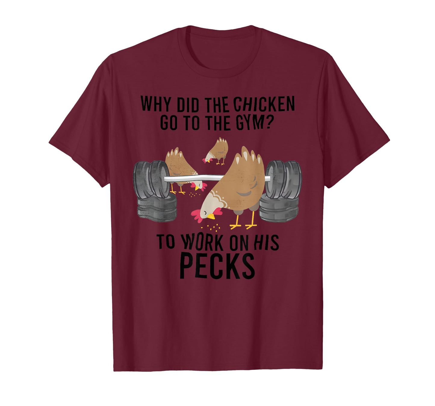 Why Did The Chicken Go To The Gym T-Shirt