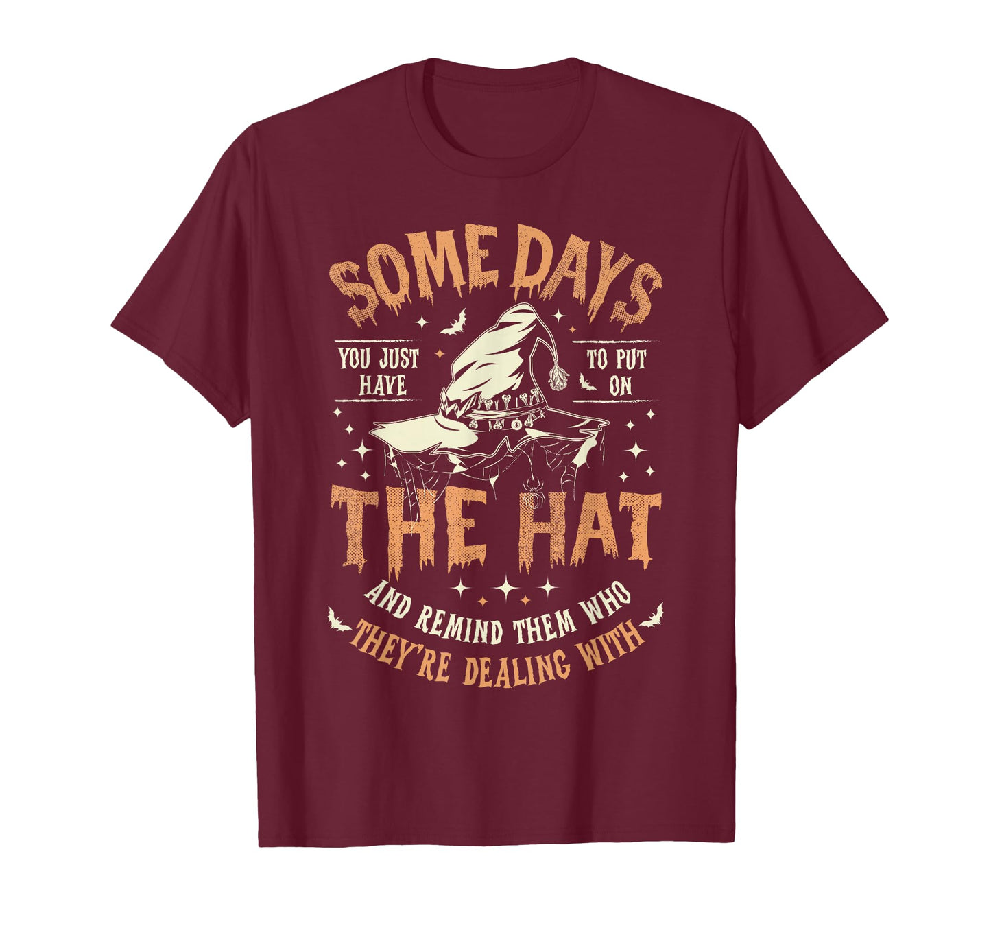 Some Days You Just Have to Put On The Hat Witch Halloween T-Shirt