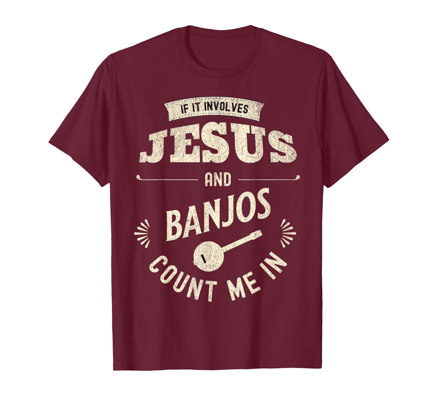 If It Involves Jesus And Banjos Count Me In T-Shirt
