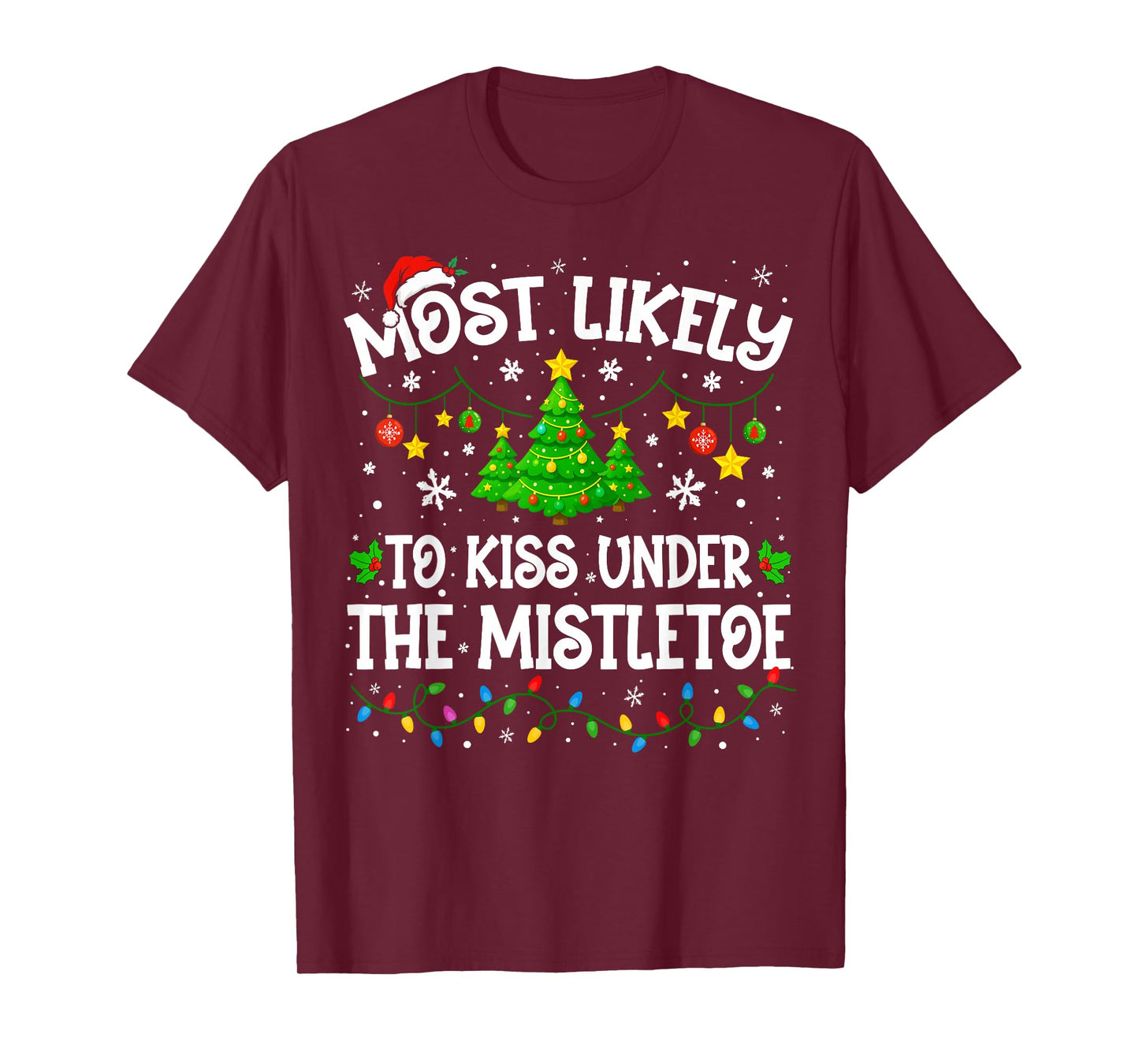 Most Likely to Kiss Under The Mistletoe Christmas Family T-Shirt