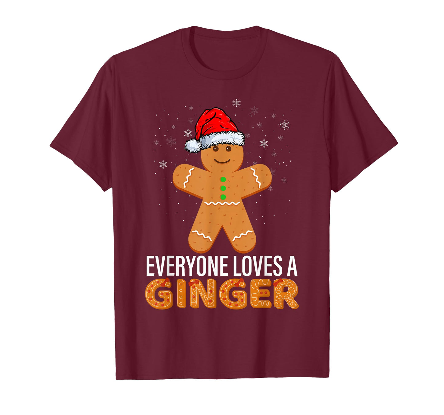 Everyone Loves A Ginger Funny Gingerbread Christmas T-Shirt