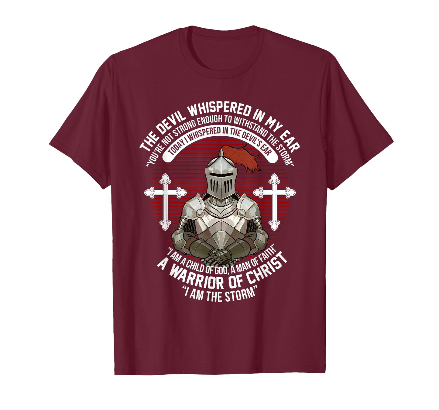 The Devil Whispered In My Ear - Warrior Of Christ T-Shirt