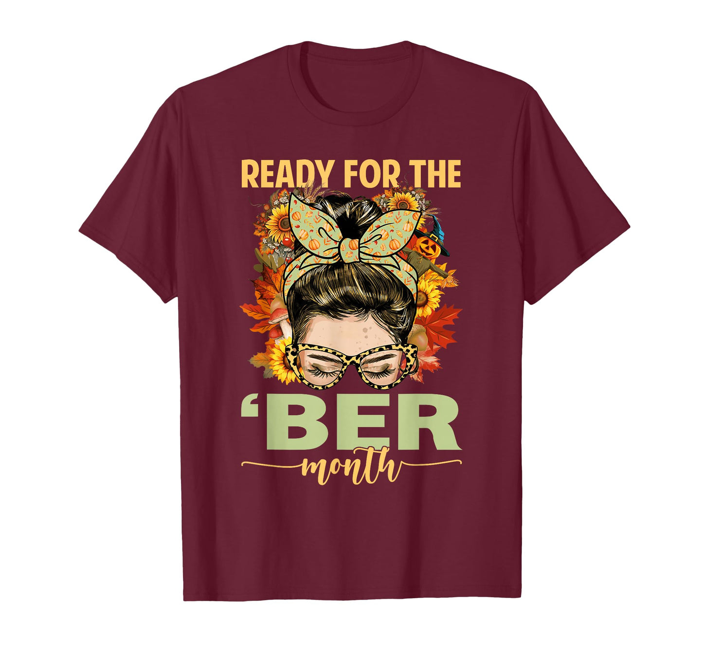 Ready for The BER Month Messy Bun Hair Girl Autumn Leaves T-Shirt