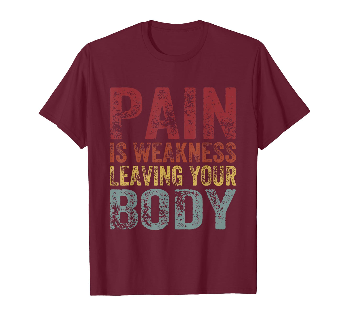 Pain Is Weakness Leaving Your Body Funny Workout Gym Fitness T-Shirt