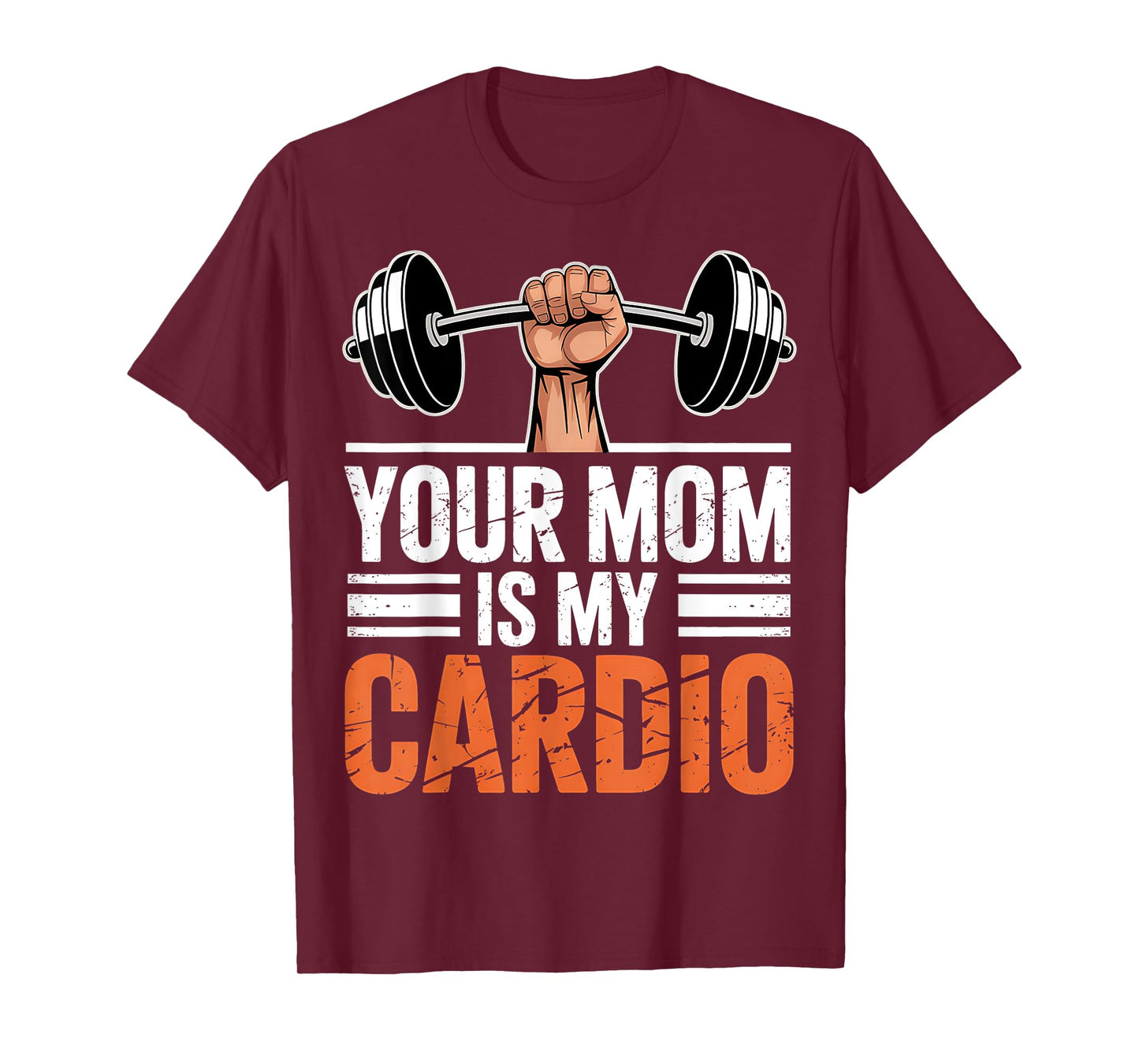 Your Mom is my Cardio T-Shirt