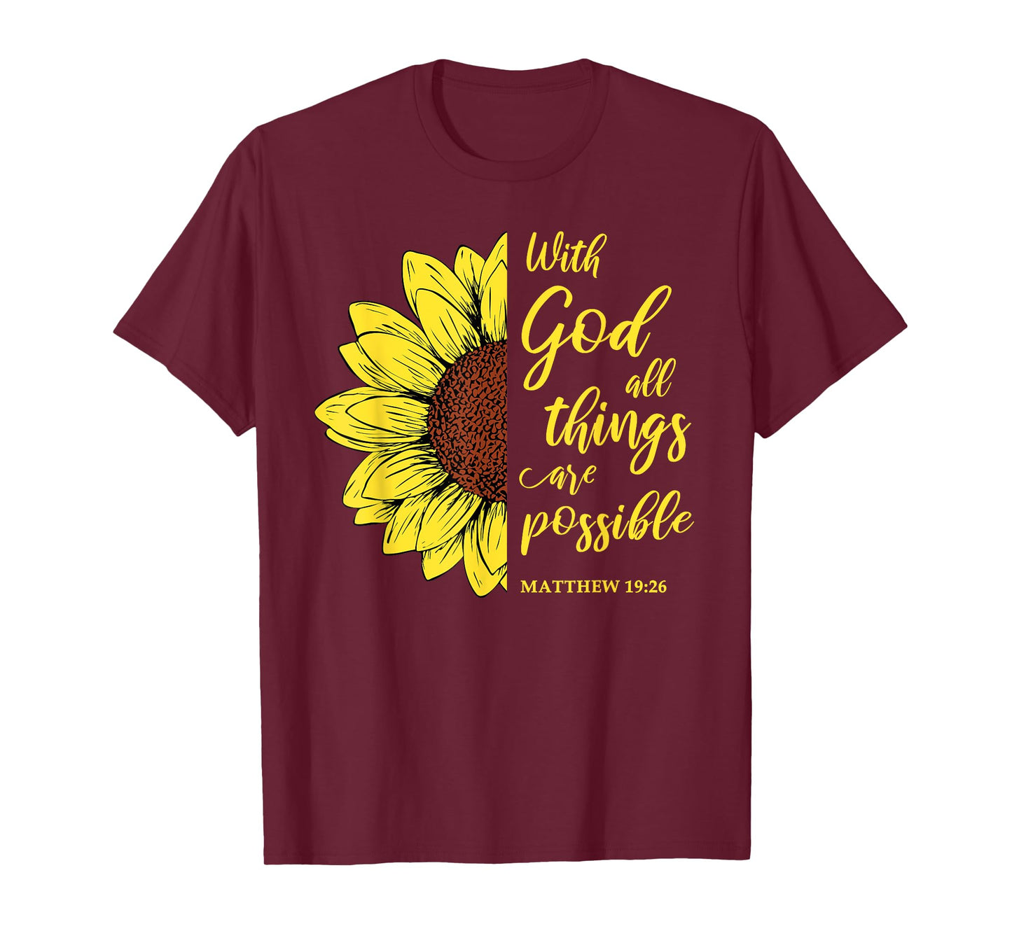 With God All Things Are Possible Sunflower Matthew 19:26 T-Shirt