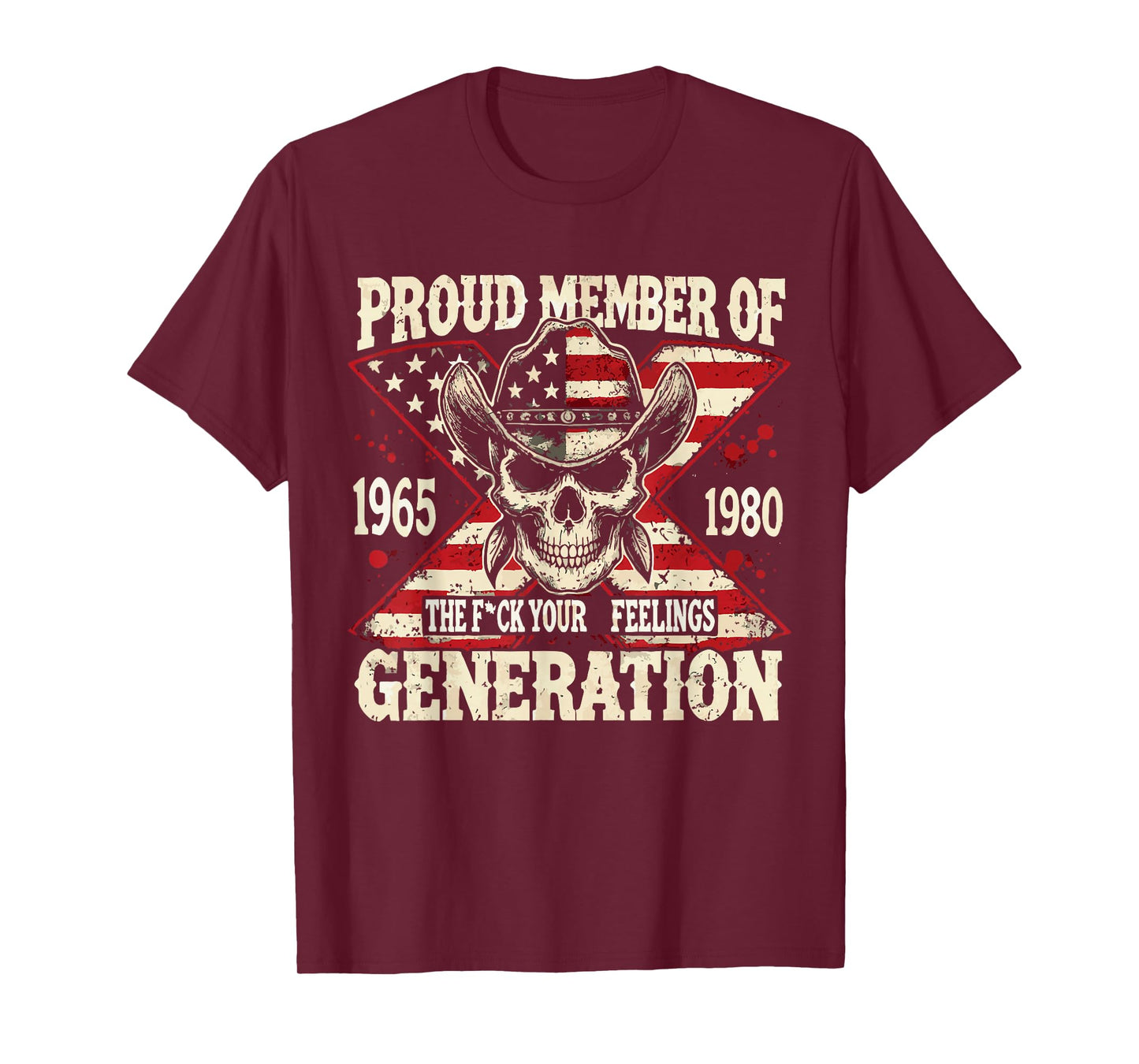 Gen X Proud Member Of The Fuck Your Feelings Skull T-Shirt