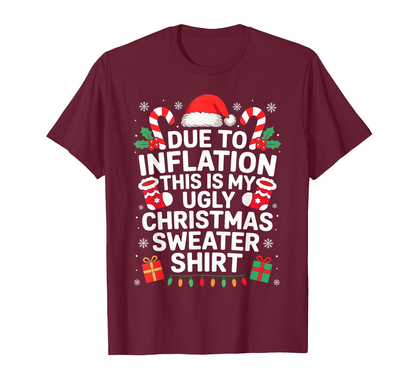Due to Inflation This is My Ugly Sweater for Christmas T-Shirt