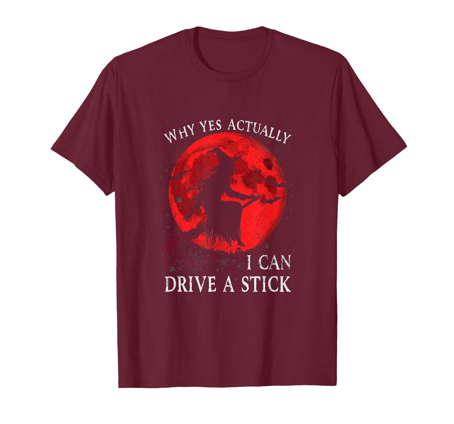 Halloween Witch Gifts Why Yes Actually I Can Drive A Stick T-Shirt