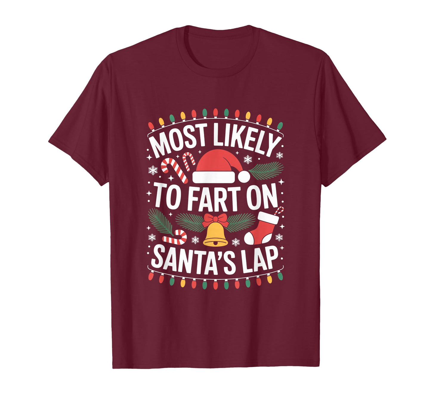 Most Likely to Fart On Santa's Lap Silly Christmas Party T-Shirt