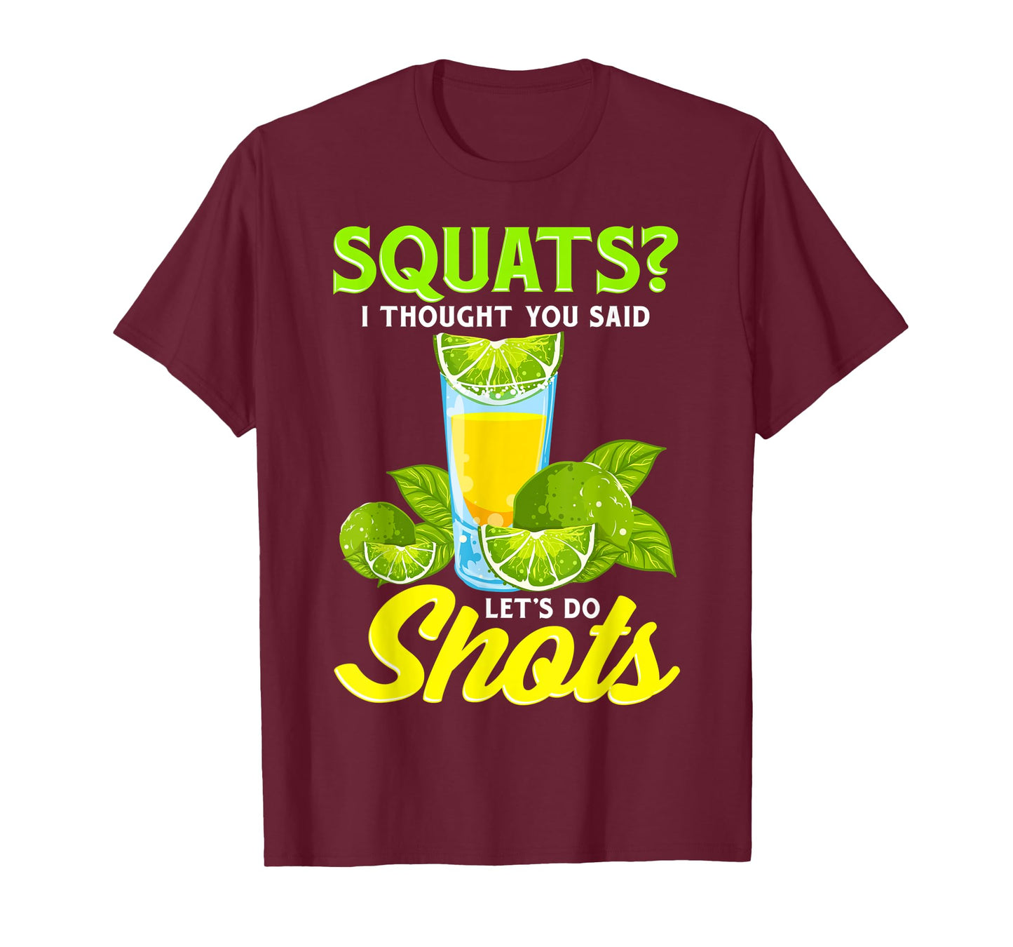 Squats? I Thought You Said Let's Do Shots T-Shirt